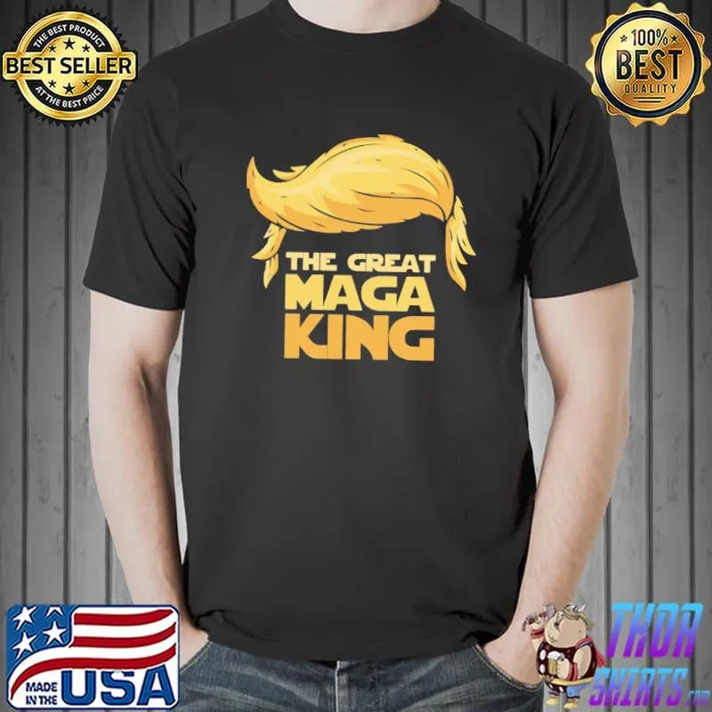 The Great Ma-ga King Trump Shirt Unisex
