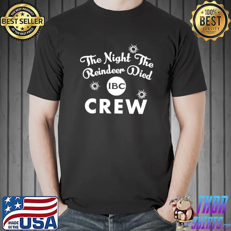 The Night The Reindeer Died CREW T-Shirt