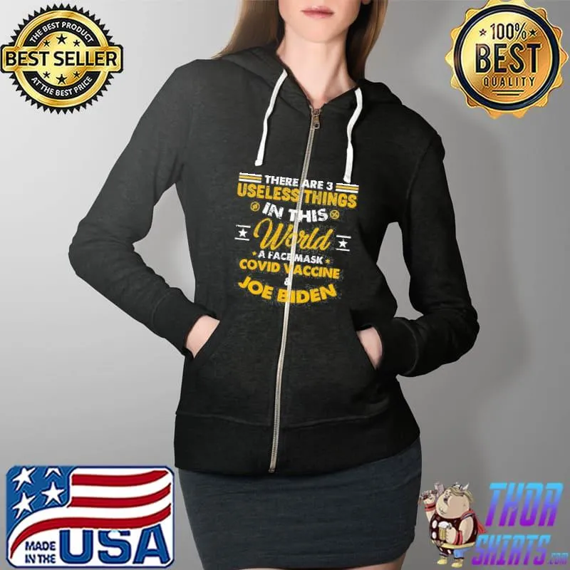 There are three useless things in this world quote Full Zip Hooded