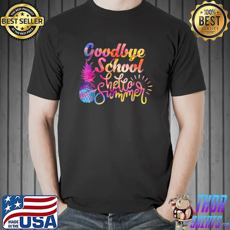 Tie Dye Goodbye School Hello Summer Last Day Of School T-Shirt