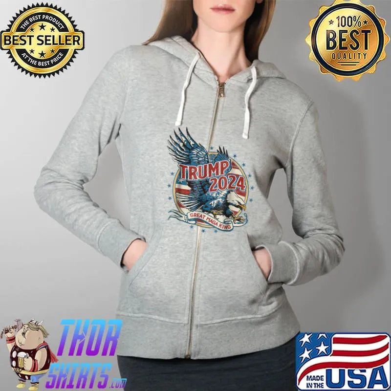 Trump 2024 The Great MAGA King Ultra MAGA Ultra Maga Eagle T-Shirt Full Zip Hooded