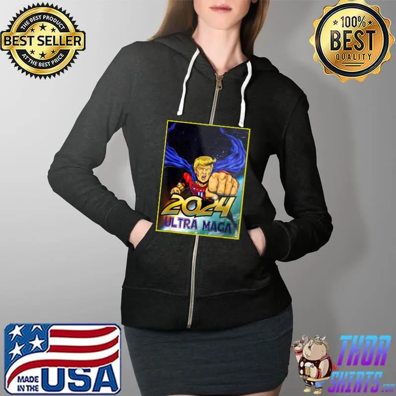 Ultra MAGA 2024 Funny Pro Trump Maga Super Ultra Maga T-Shirt Full Zip Hooded