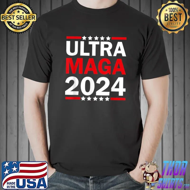 Ultra Maga 2024 Proud Ultra-Maga T-Shirt