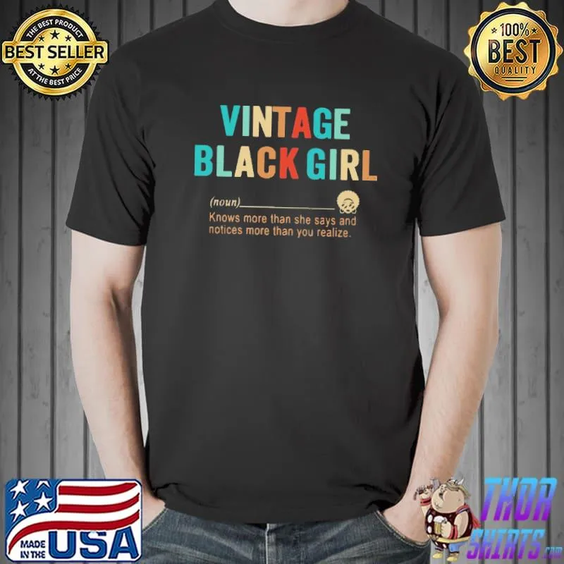 Vintage Black Girl Know More Than She Says Ad Notices More Than You Realize Shirt Unisex