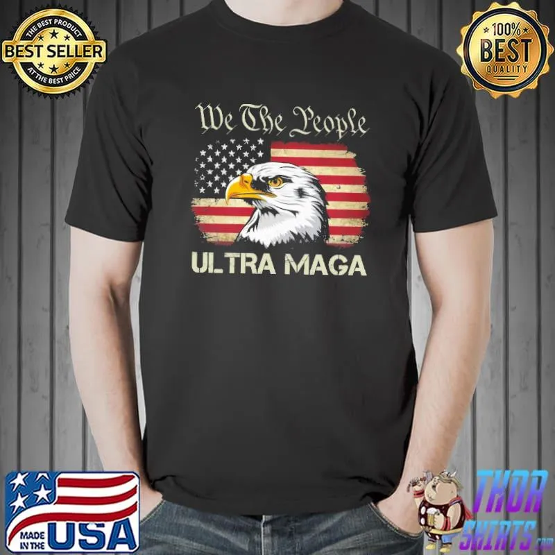 We Are People Ultra Maga Eagle America Flag Shirt