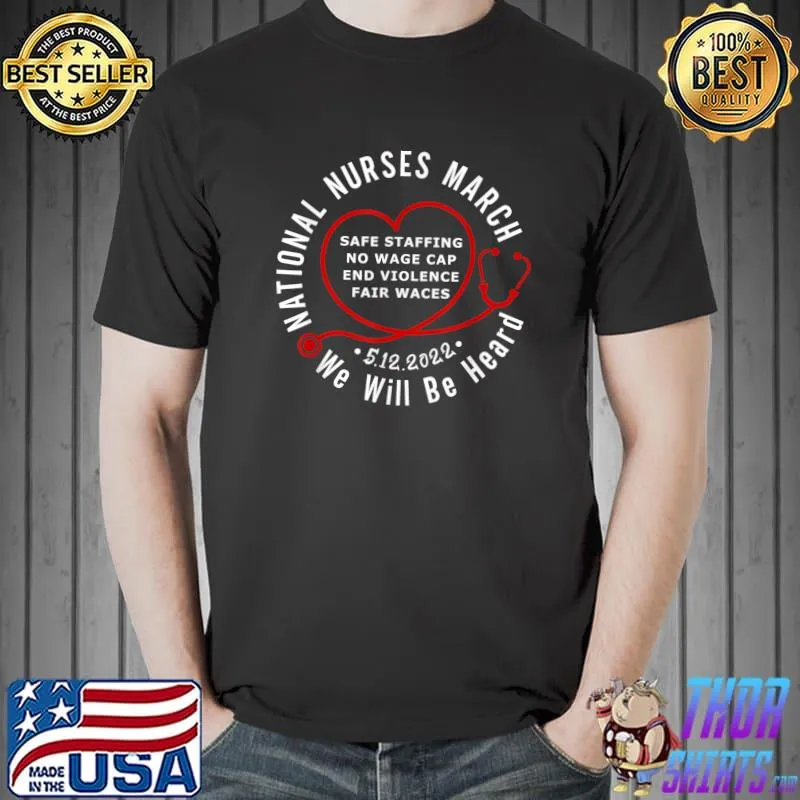 We Will Be Heard National Nurses March-May T-Shirt