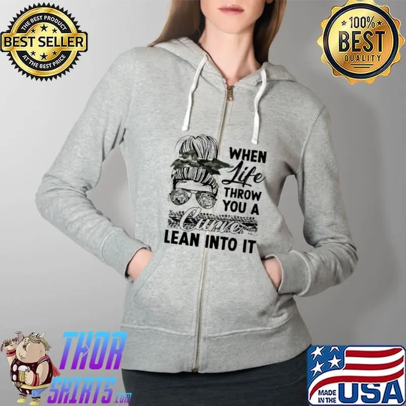 When Life Throw You A Curve Lean Into It 4 Wheeler UTV SXS Shirt Full Zip Hooded