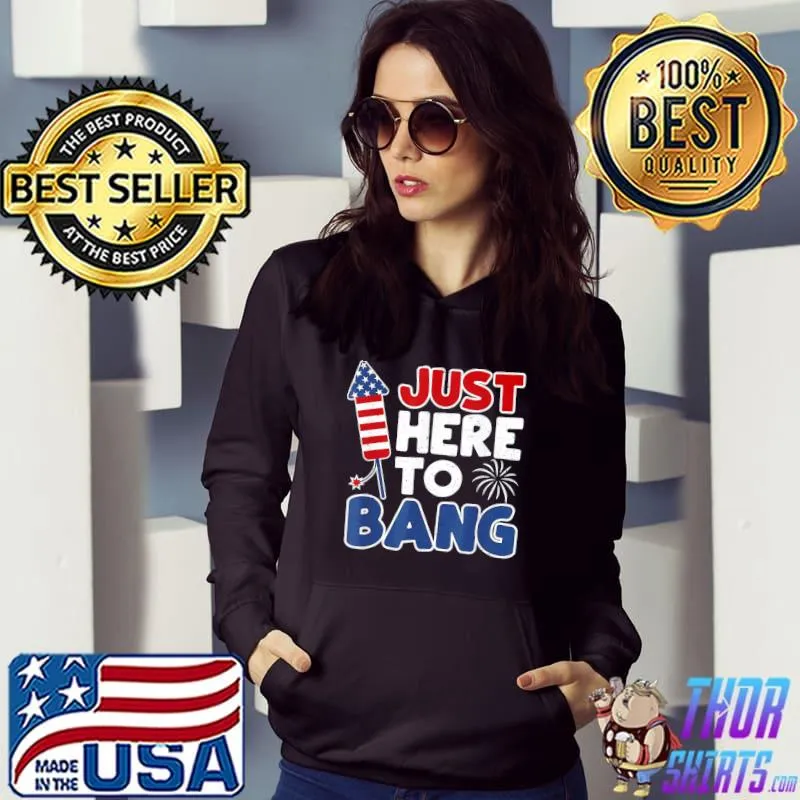 4th of july America firework patriot usa just here to bang s Hoodie