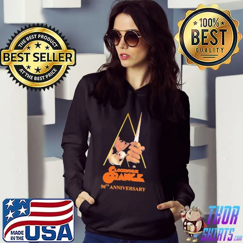 A Clockwork Orange 50th Anniversary Shirt Hoodie
