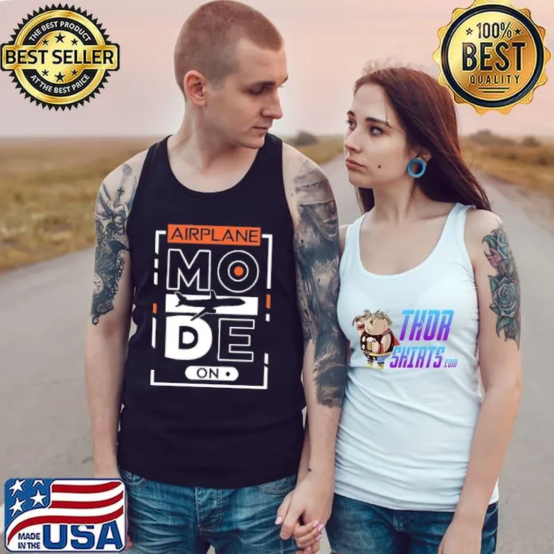 Airplane Mode On Shirt Tank Top