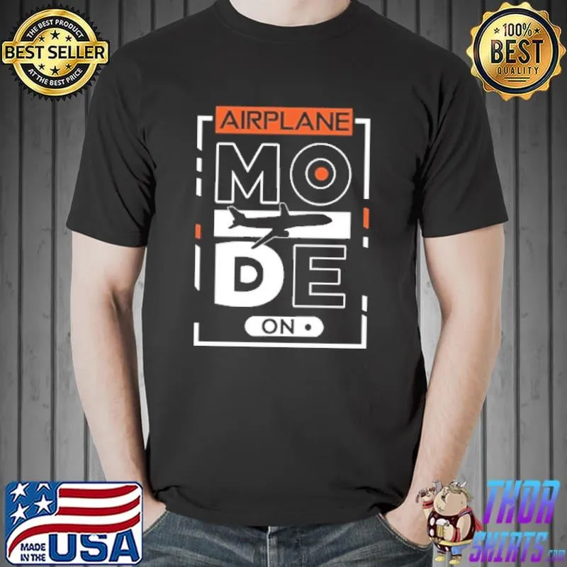 Airplane Mode On Shirt