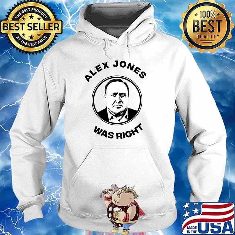 Alex Jones was right Hoodie