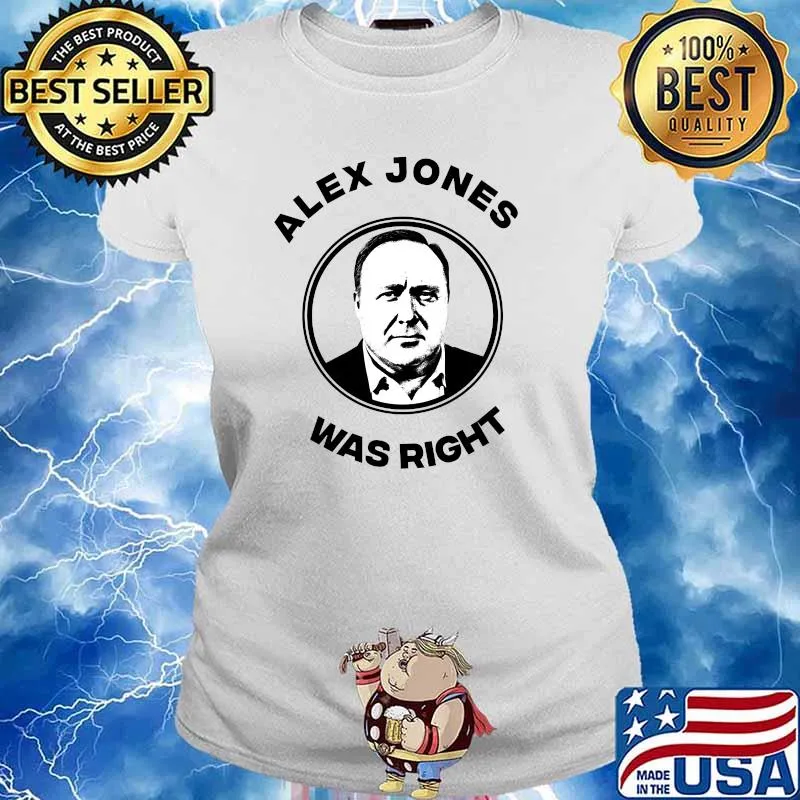 Alex Jones was right Ladies tee