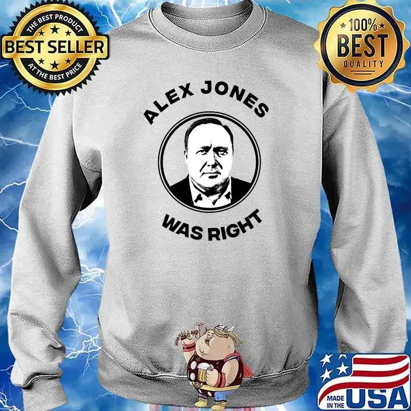 Alex Jones was right Sweater
