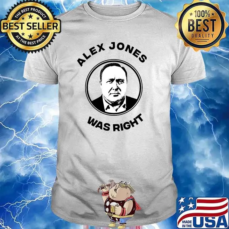 Alex Jones was right shirt