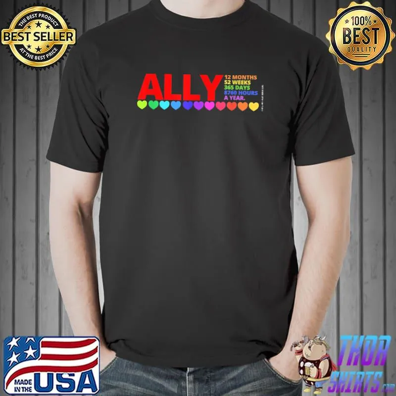 Ally all year long LBGTQ pride support statement T-Shirt Unisex