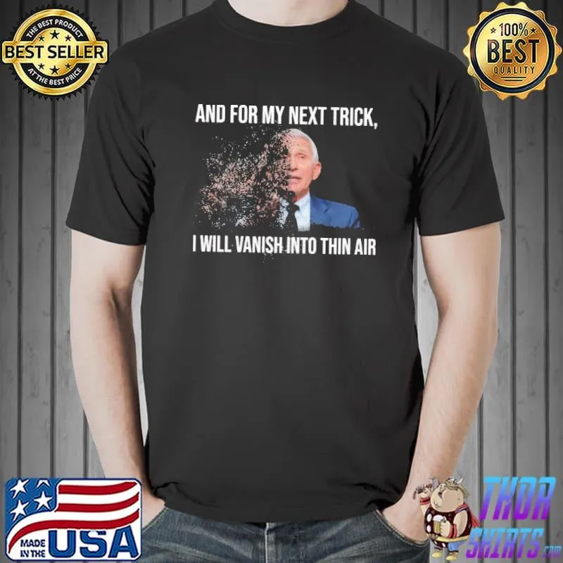 And for my next trick I will vanish into thin air shirt