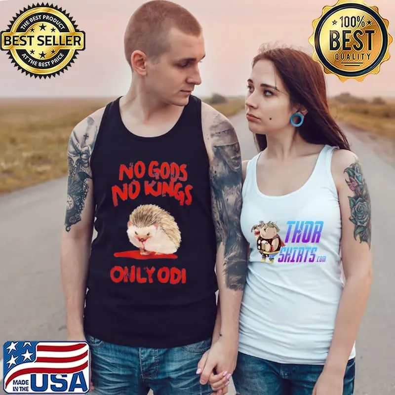 Animal meme no gods no kings only odI funny hedgehog s Tank Top