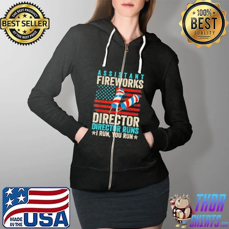 Assistant fireworks director if I run you run 4th of july s Full Zip Hooded