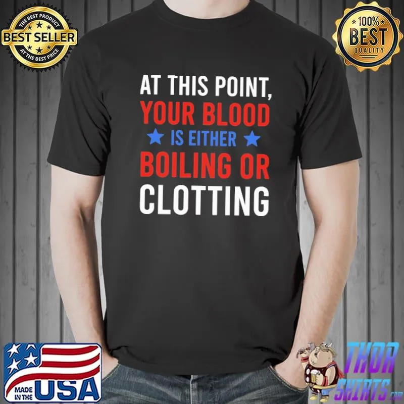 At This Point Your Blood Shirt