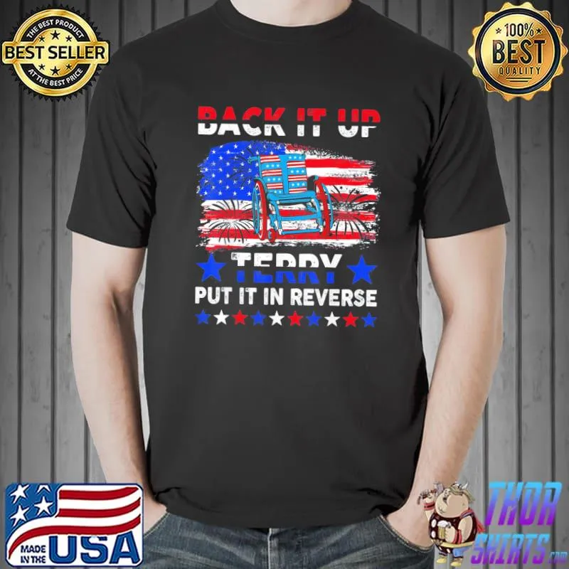 Back it up terry put it in reverse us flag fireworks shirt