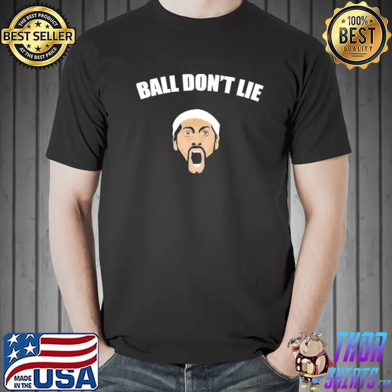Ball don't lie rasheed wallace shirt