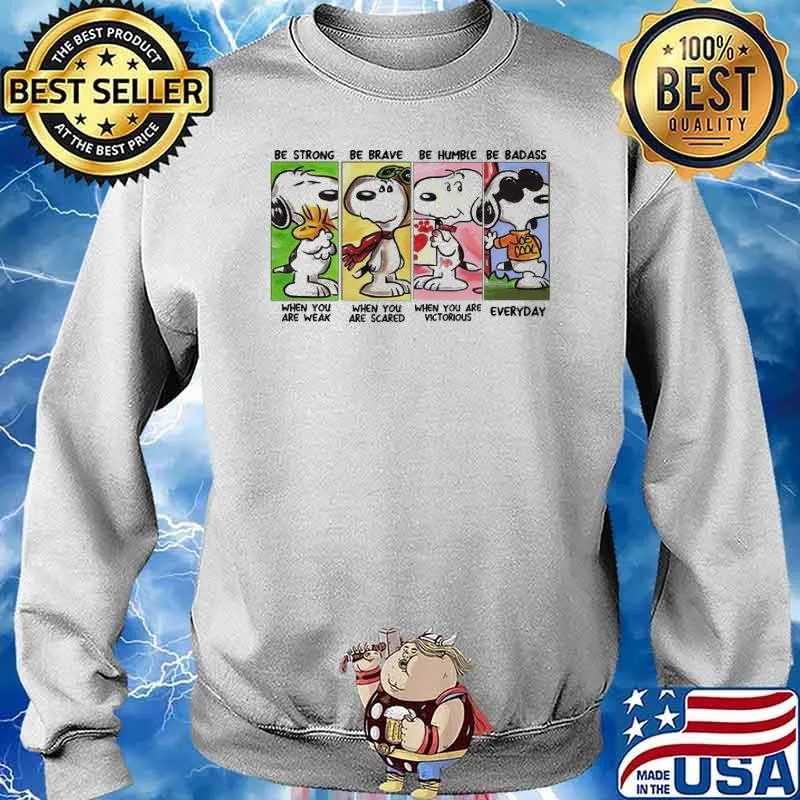 Be Strong when You Are Weak Snoopy Shirt Sweater