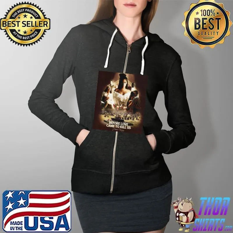 Before of jessie love reyez before love came to kill us s Full Zip Hooded