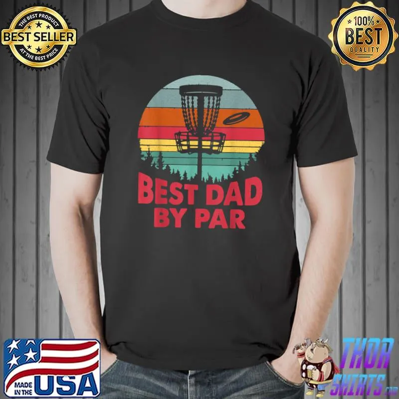 Best Dad By Par Disc Golf Shirt, Funny Dad Papa Frisbee Golf T-Shirt Unisex