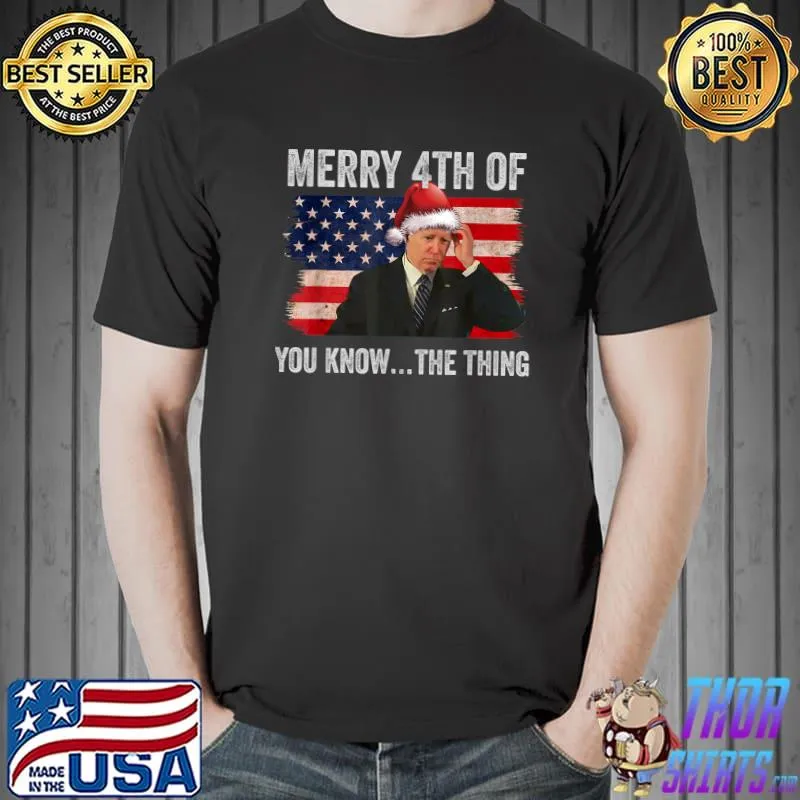 Biden Confused Merry Happy 4th of You Know...The Thing Funny T-Shirt Unisex