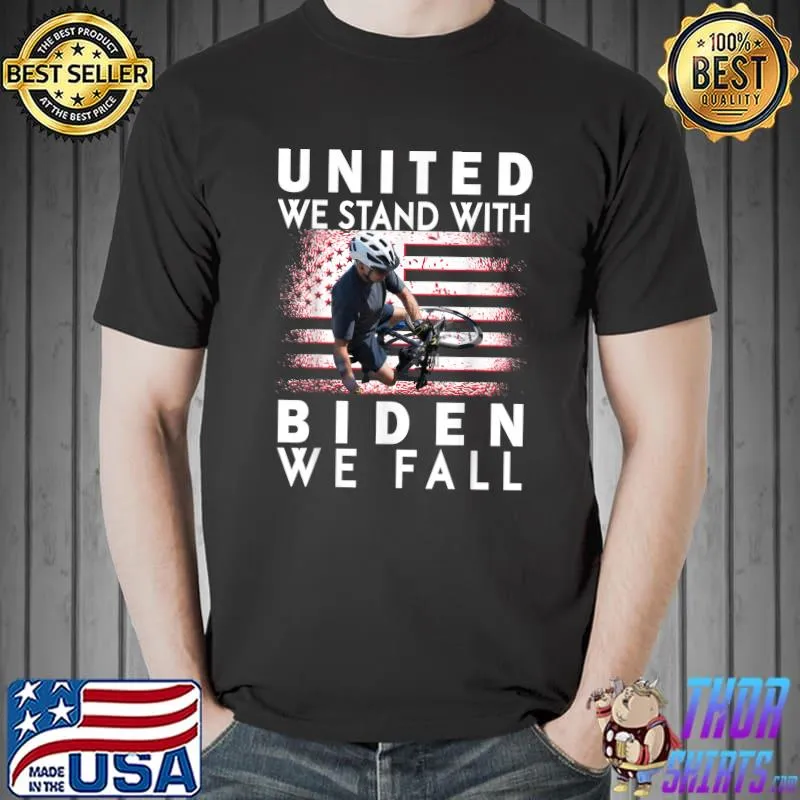 Biden Falling Memes United We Stand With Biden We Fall T-Shirt