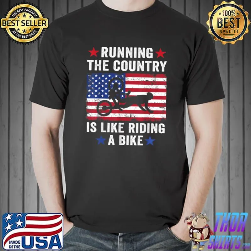 Biden Running The Country Is Like Riding A Bike US Flag T-Shirt