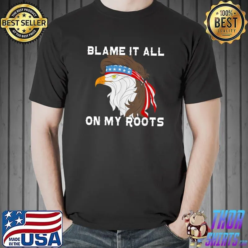 Blame It All On My Roots Shirt Girls Rodeo Shirt T-Shirt
