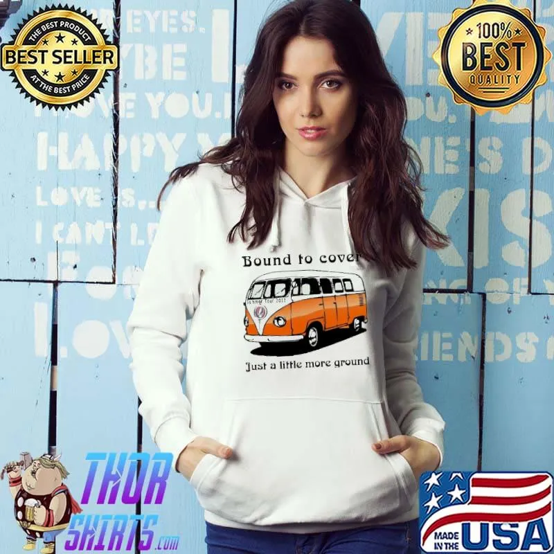 Bound to cover just a little more ground s Hoodie