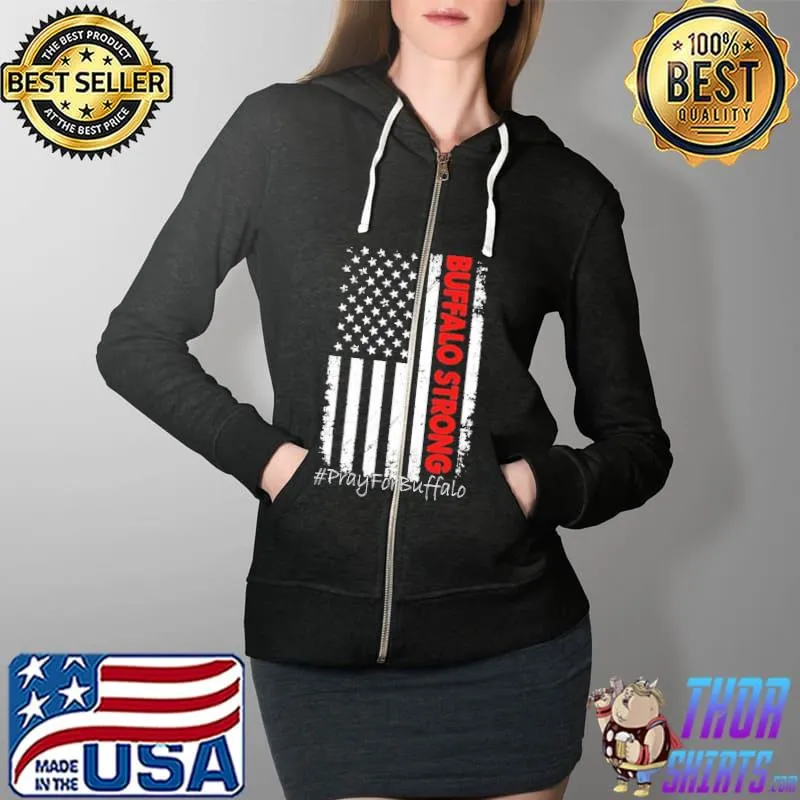 Buffalo Strong Pray For Buffalo Flag Shirt Full Zip Hooded