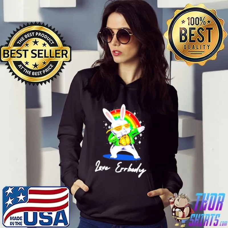 Bunny dabbing love errbody s Hoodie