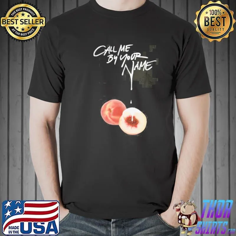 Call me by your name dripping peach shirt