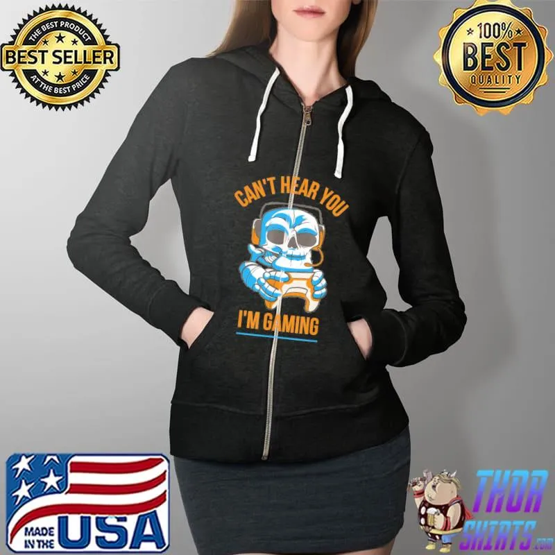 Can't hear you I am gaming s Full Zip Hooded
