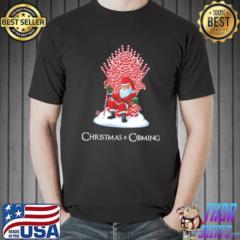 Christmas is coming santa candy cane throne shirt
