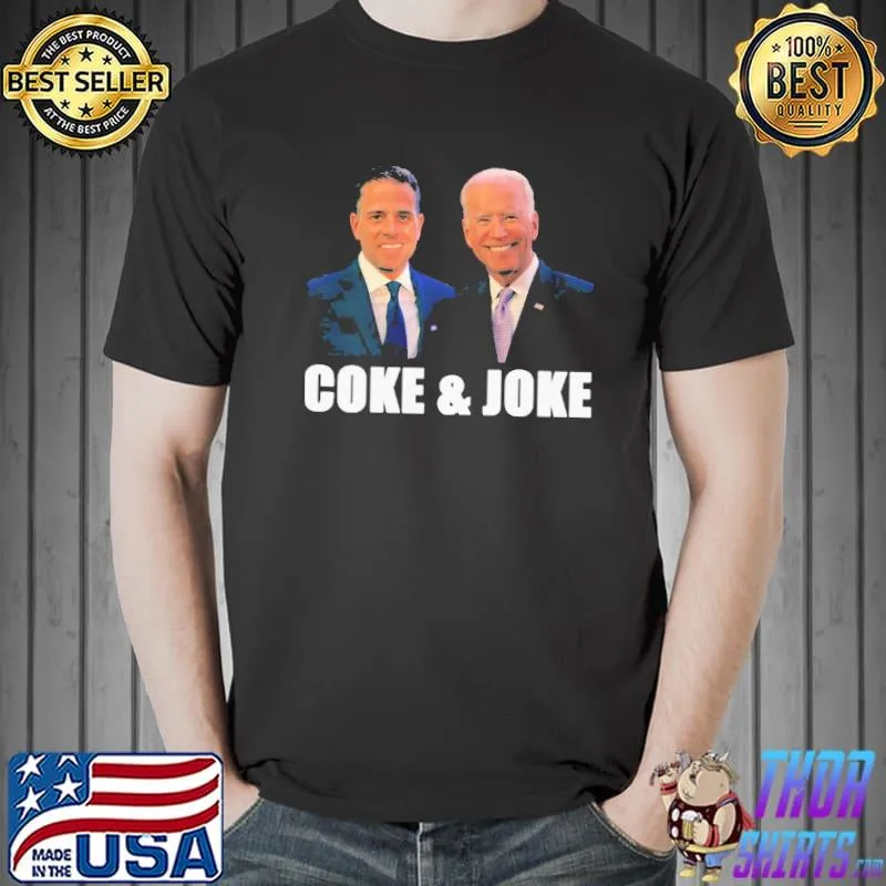 Coke and joke Hunter Biden Joe Biden Shirt