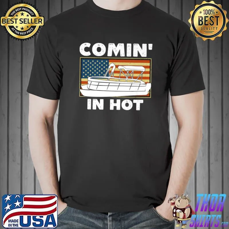 Coming In Hot Pontoon Boat Captain River Lake Boating Retro Premium T-Shirt