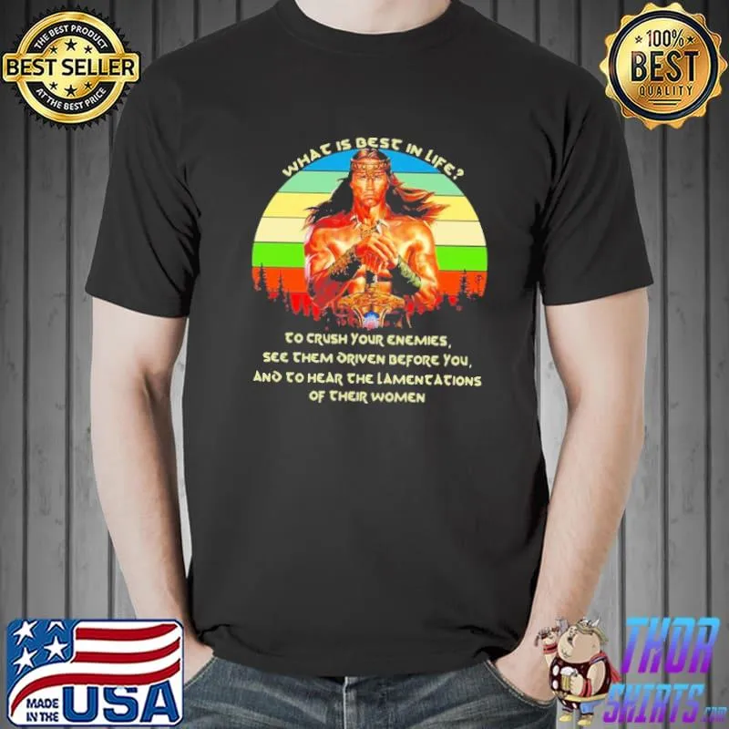 Conan The Barbarian What Is Best In Life Vintage Shirt