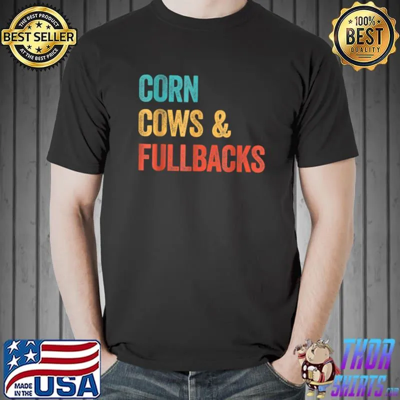 Corn cows and fullbacks T-Shirt