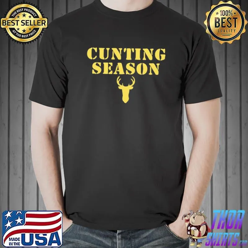 Cunting season funny quote shirt