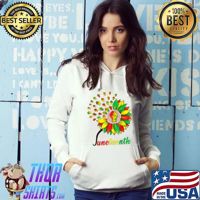 Cute Juneteenth Fist Sunflower Black African American T-Shirt Hoodie
