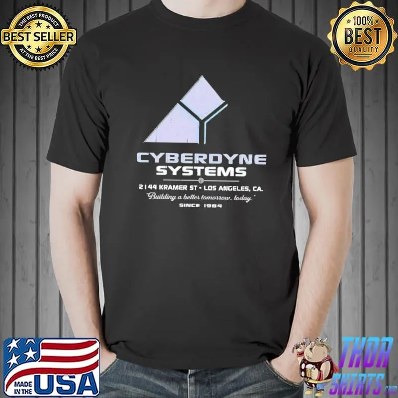 Cyberdyne systems building a better tomorrow today shirt