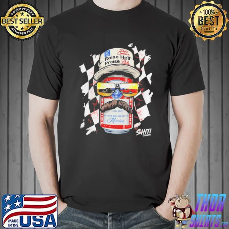 Dale canhardt raise hell praise shirt