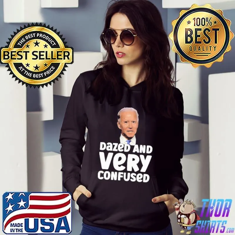 Dazed and very confused biden s Hoodie
