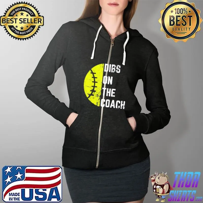 Dibs on the coach softball wife baseball coach s Full Zip Hooded