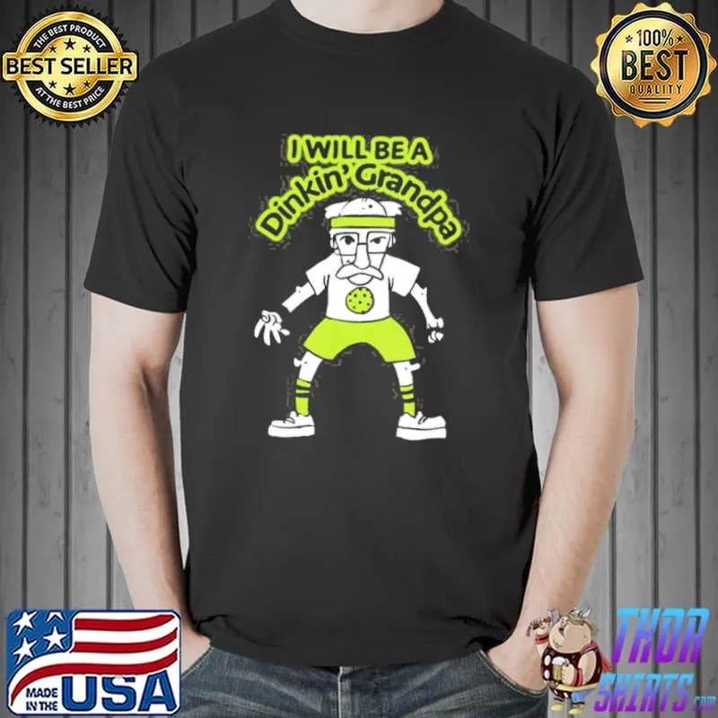 Dinkin' grandpa pickleball design shirt